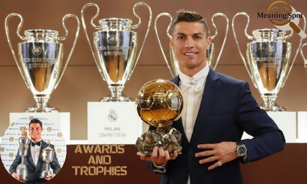 Awards and Trophies Ronaldo Net Worth
