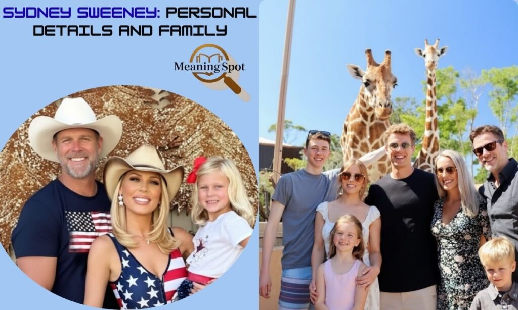 Sydney Sweeney Personal Details and Family