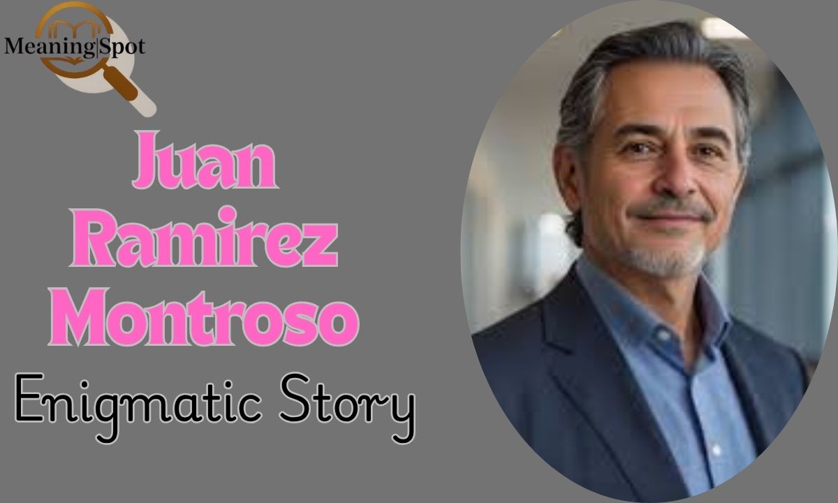 The Enigmatic Story of Juan Ramirez Montroso